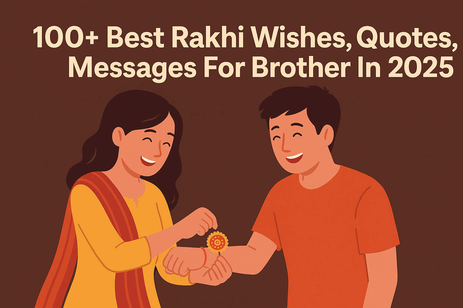 100+ Best Rakhi Wishes, Quotes, Messages For Brother In 2025