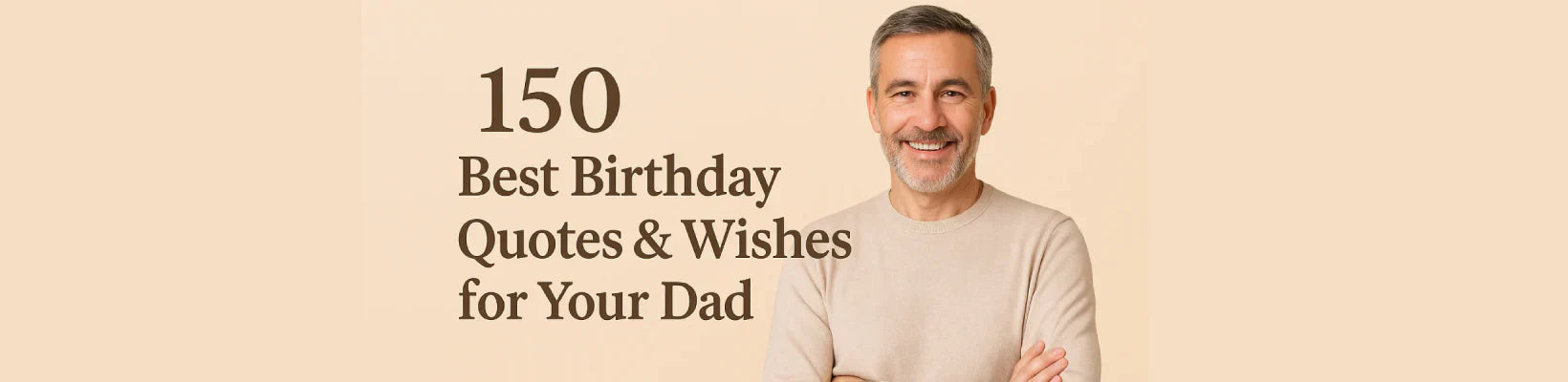 150+ Best Birthday Quotes & Wishes for Your Dad