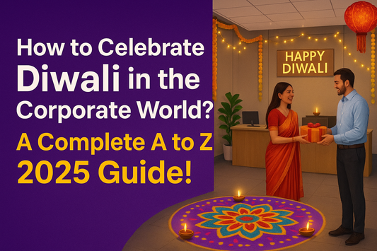 How to Celebrate Diwali in the Corporate World? A Complete A to Z 2025 Guide!