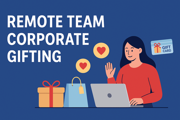 Remote Team Corporate Gifting: How to Send Thoughtful Gifts Virtually