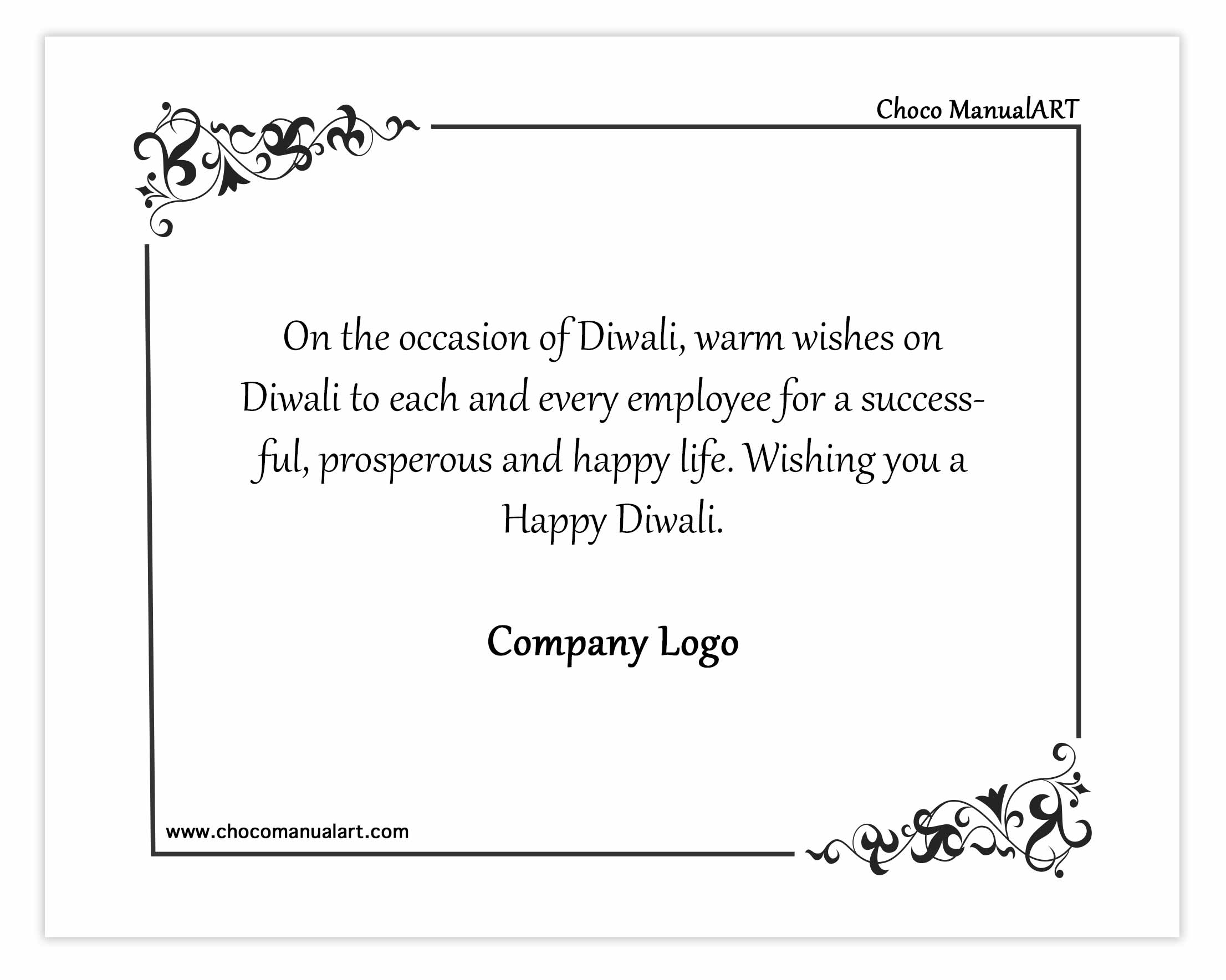 On the occasion of Diwali, warm wishes on Diwali to each and every employee for a successful, prosperous and happy life. Wishing you a Happy Diwali.