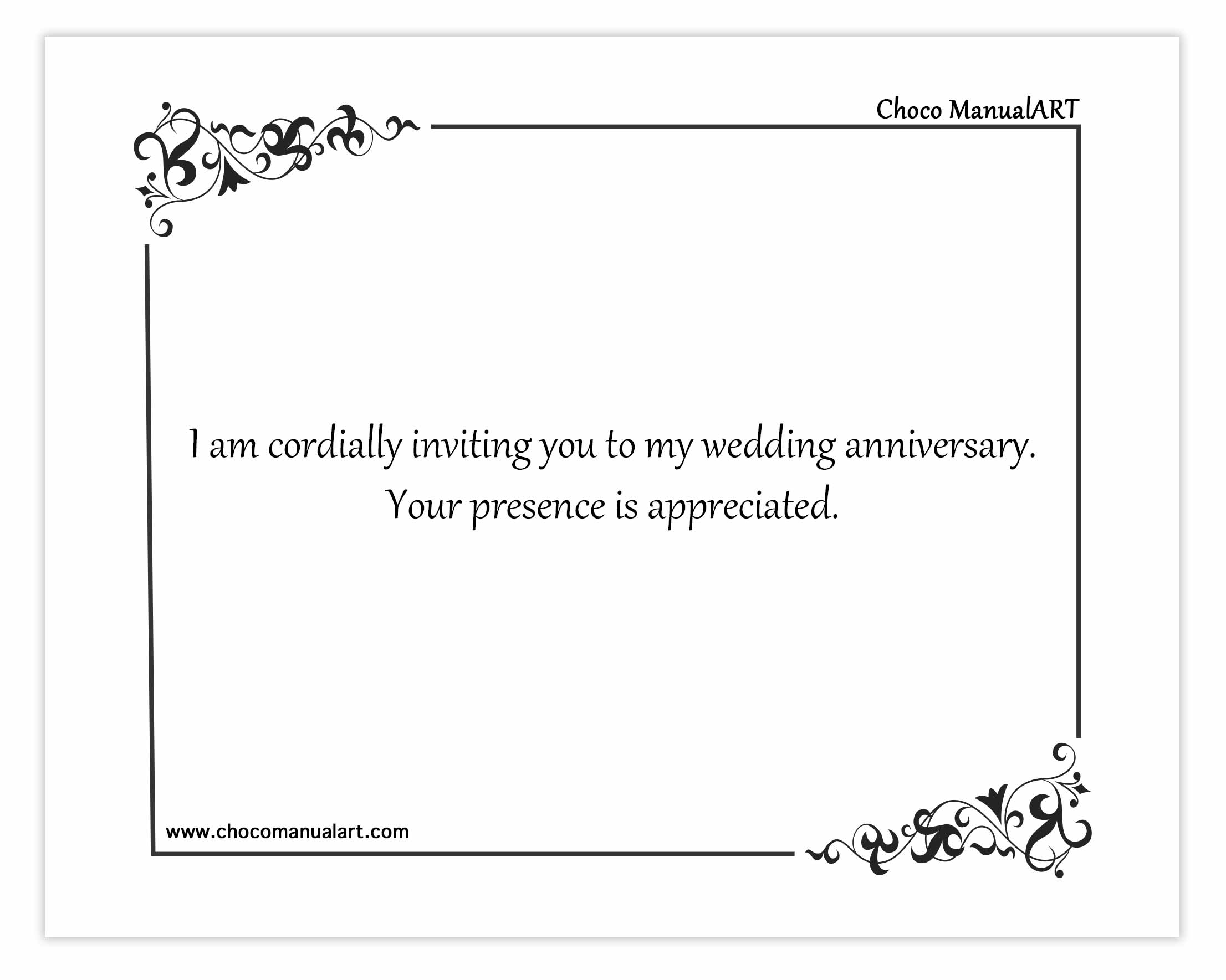 I am cordially inviting you to my wedding anniversary. Your presence is appreciated.
