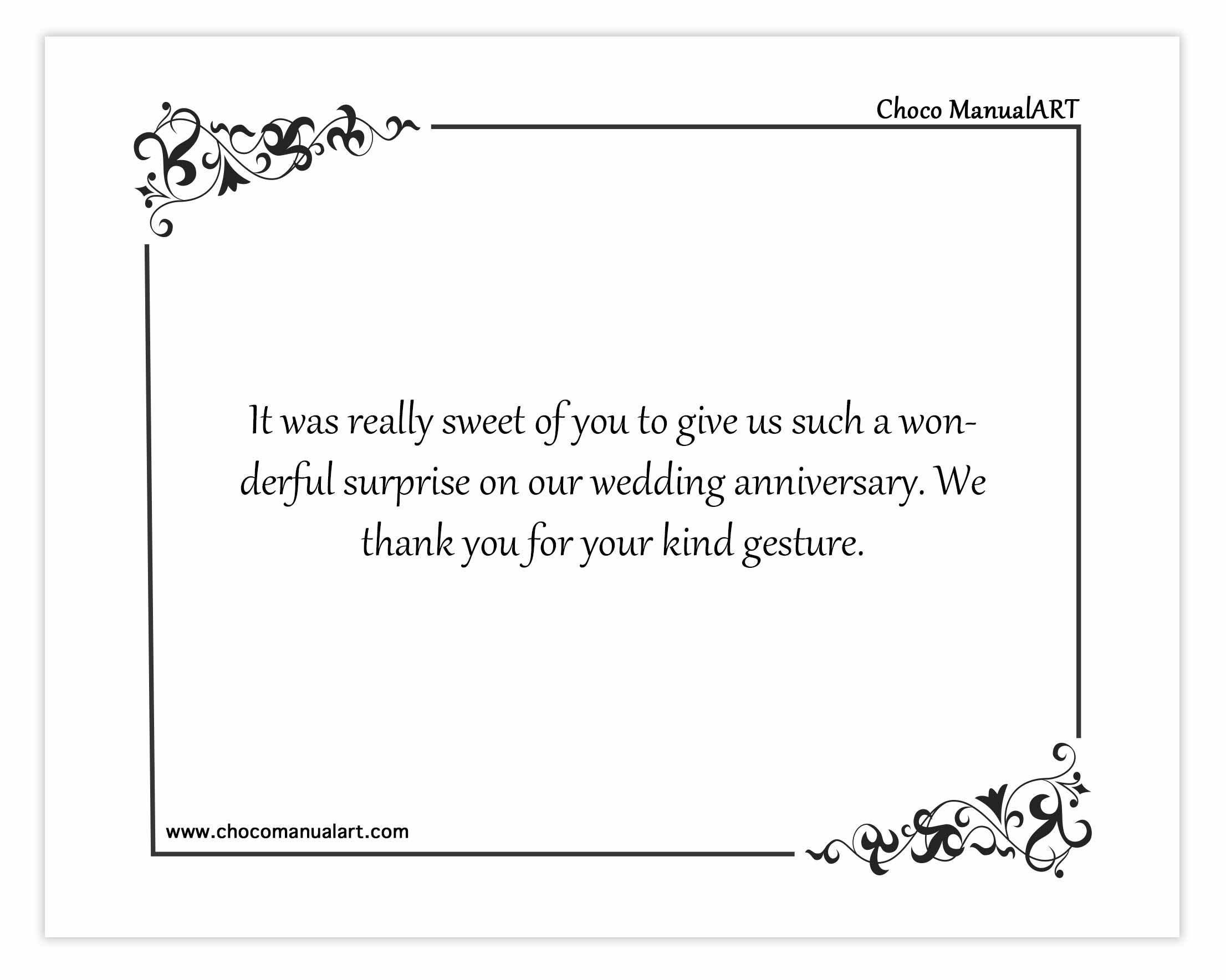 It was really sweet of you to give us such a wonderful surprise on our wedding anniversary. We thank you for your kind gesture.