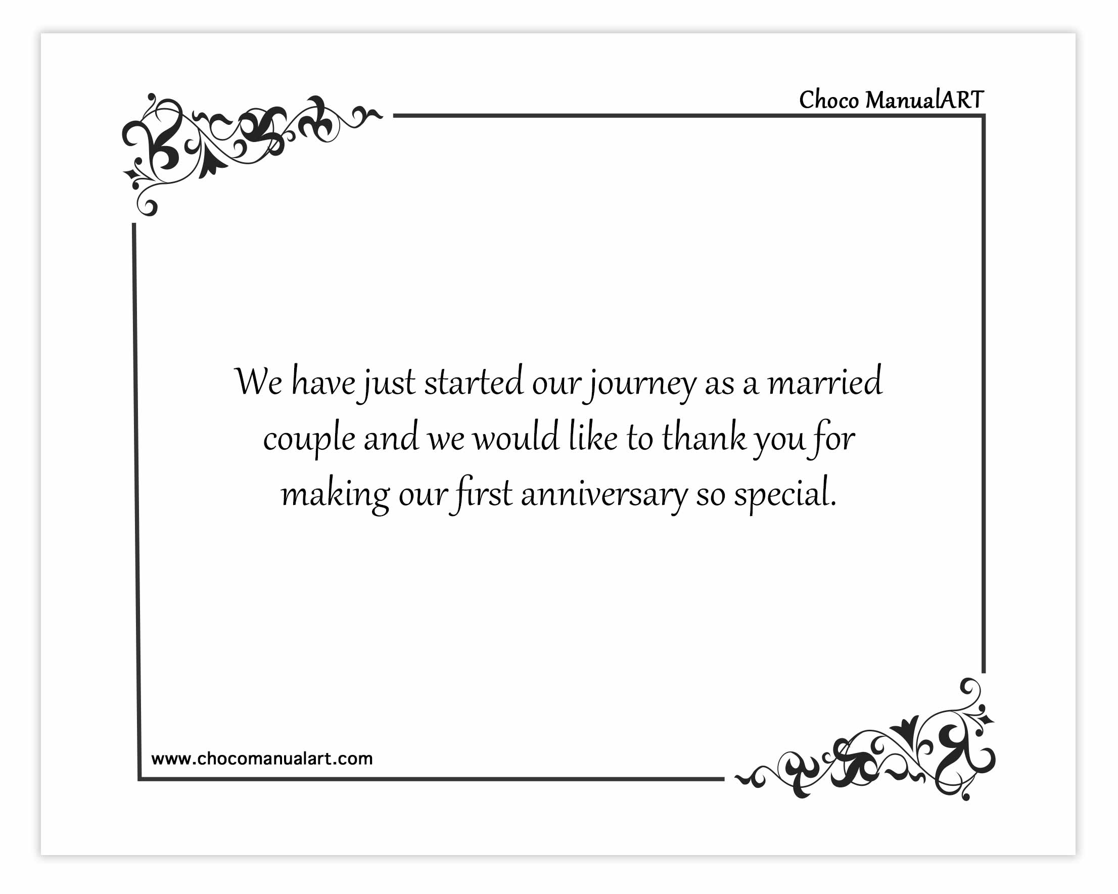 We have just started our journey as a married couple and we would like to thank you for making our first anniversary so special.