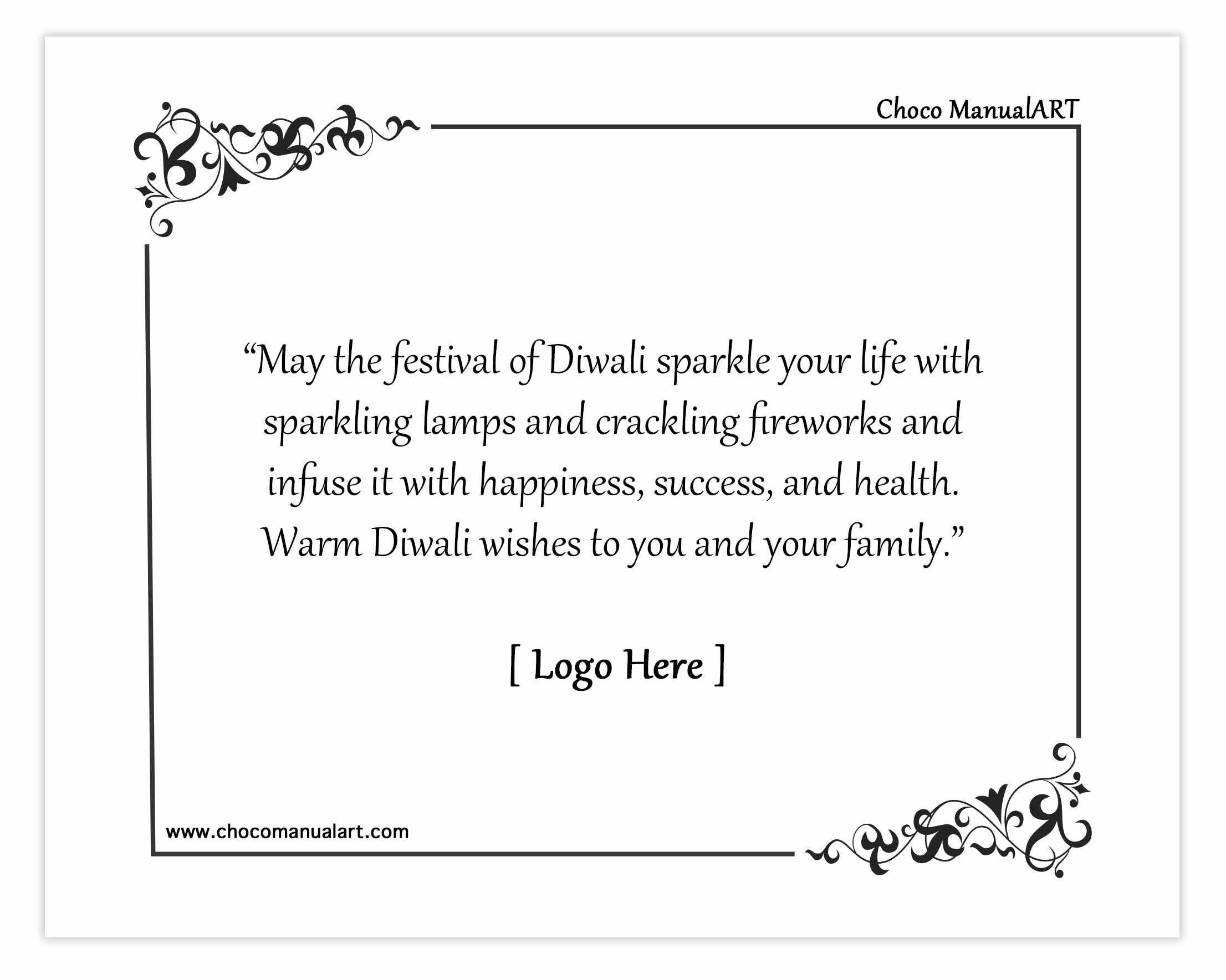 “May the festival of Diwali sparkle your life with sparkling lamps and crackling fireworks and infuse it with happiness, success, and health. Warm Diwali wishes to you and your family.”