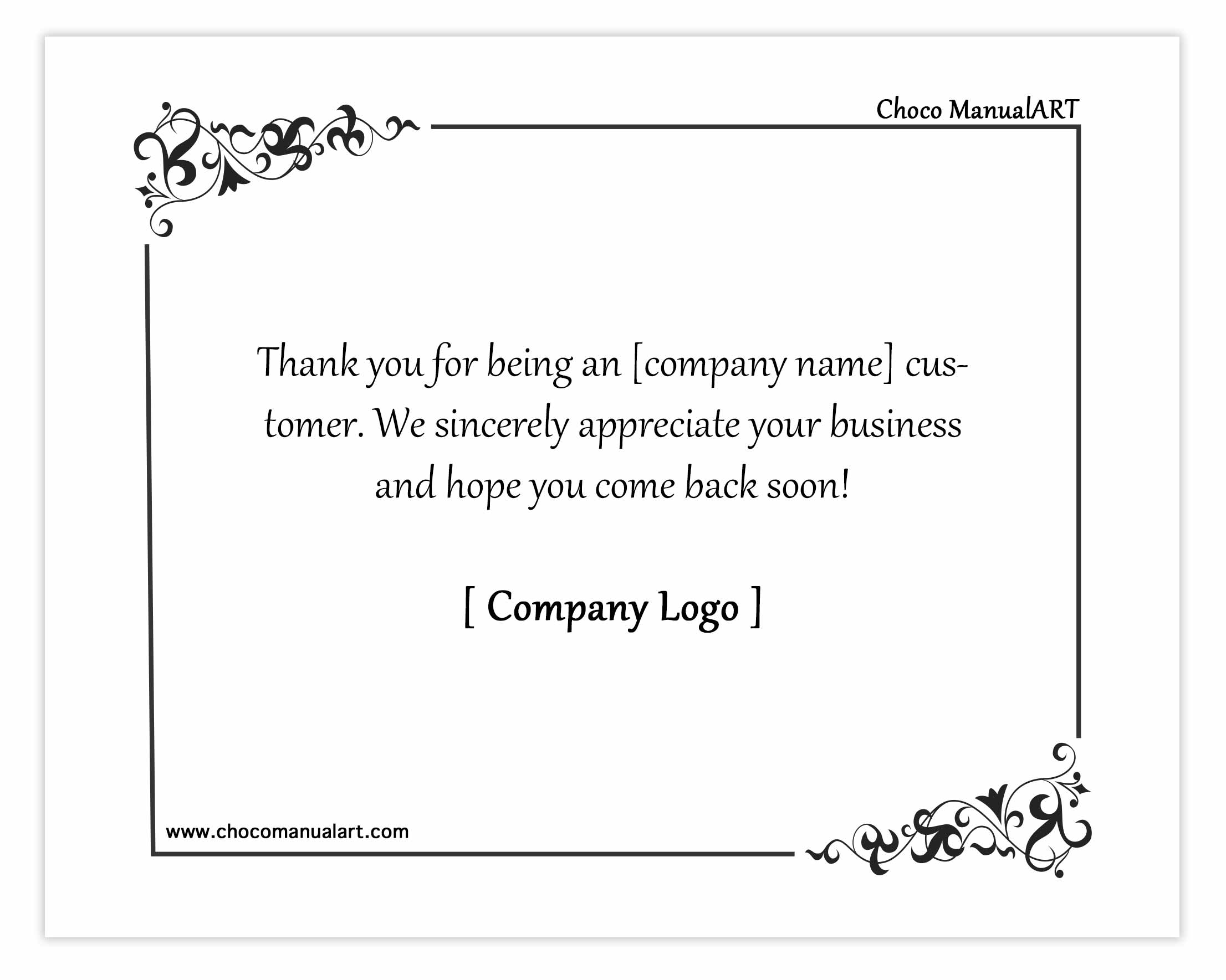 Thank you for being an [company name] customer. We sincerely appreciate your business and hope you come back soon!