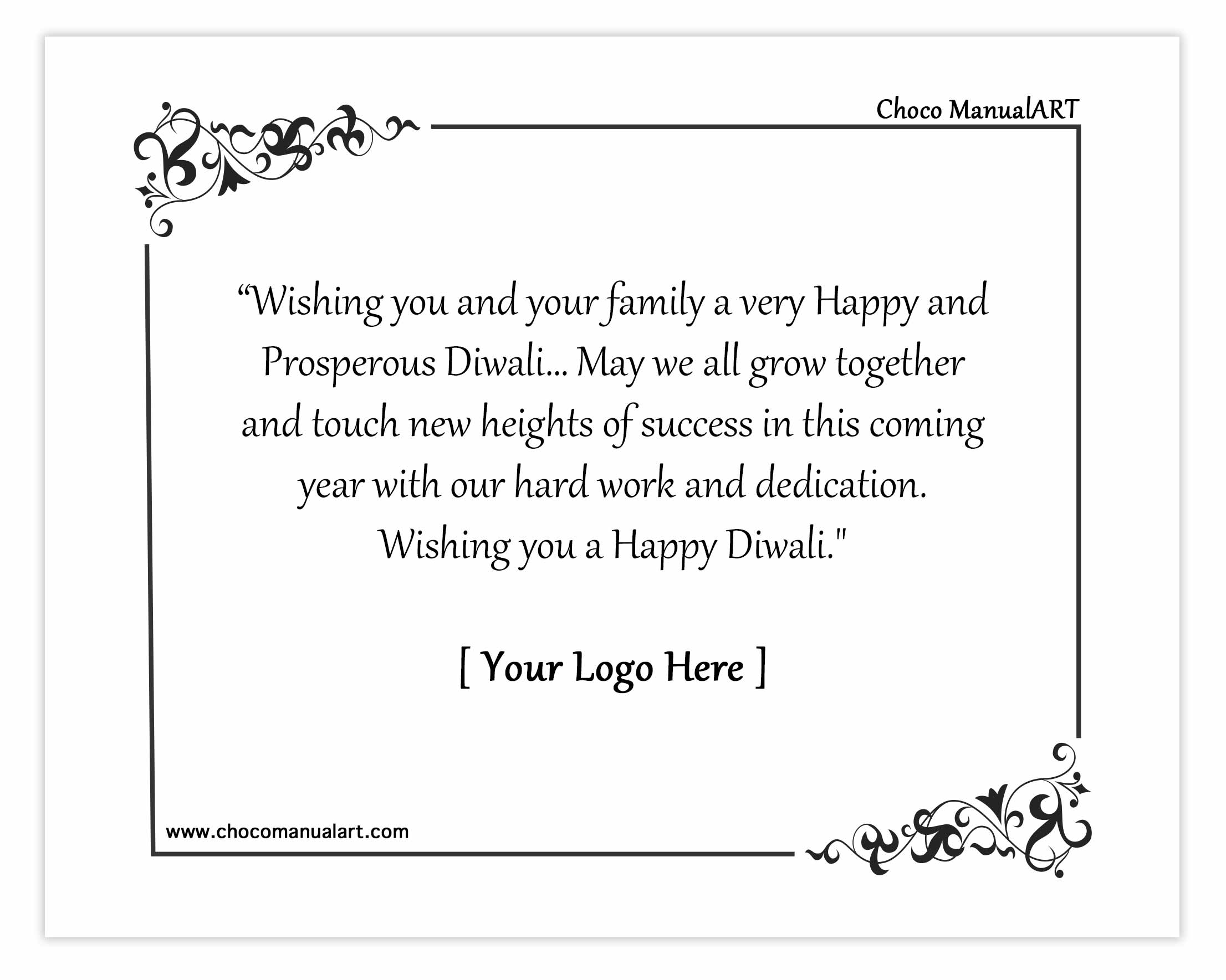 “Wishing you and your family a very Happy and Prosperous Diwali… May we all grow together and touch new heights of success in this coming year with our hard work and dedication. Wishing you a Happy Diwali."