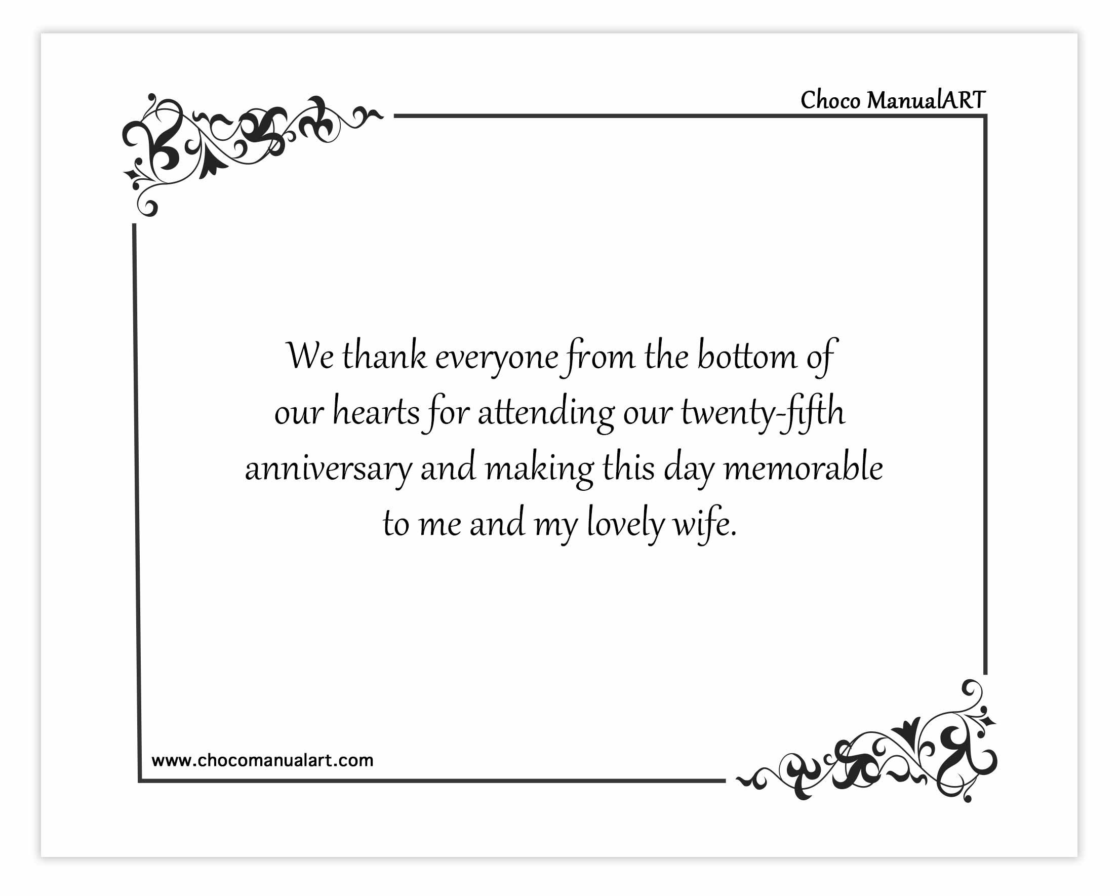 We thank everyone from the bottom of our hearts for attending our twenty-fifth anniversary and making this day memorable to me and my lovely wife.