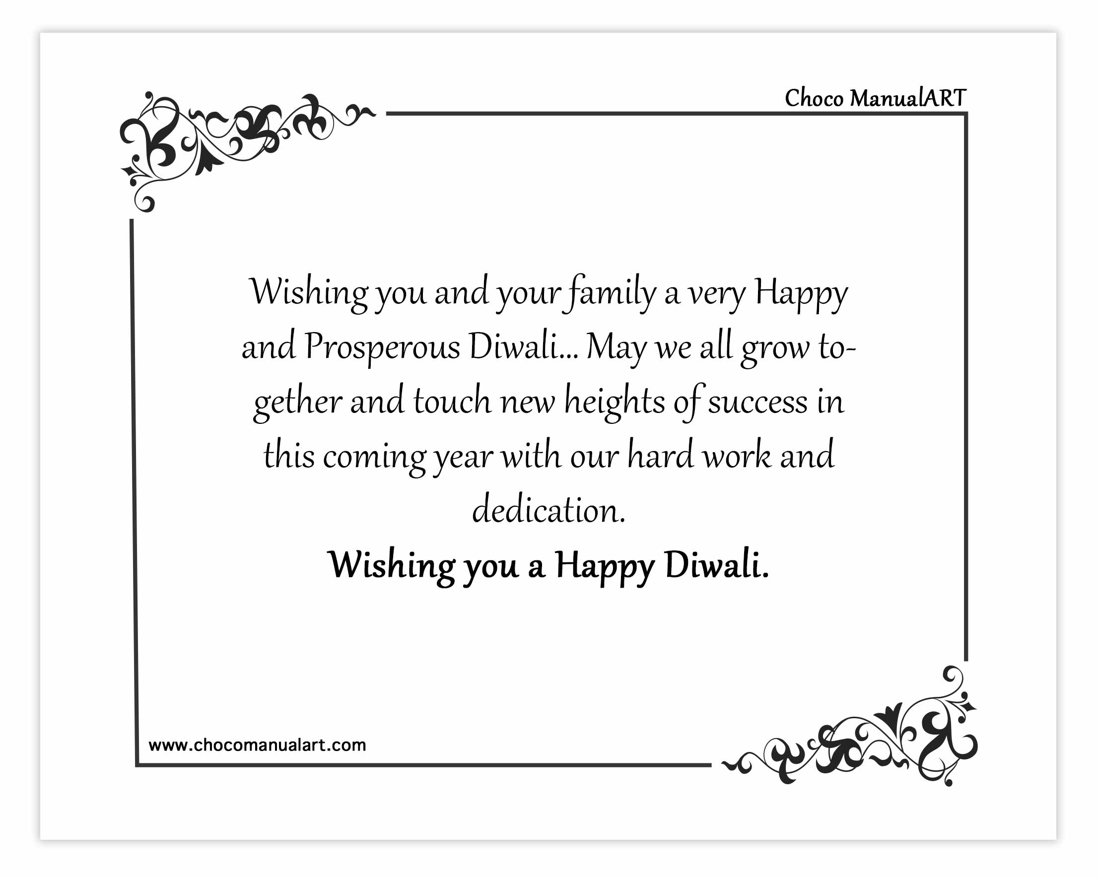 Wishing you and your family a very Happy and Prosperous Diwali… May we all grow together and touch new heights of success in this coming year with our hard work and dedication. Wishing you a Happy Diwali.