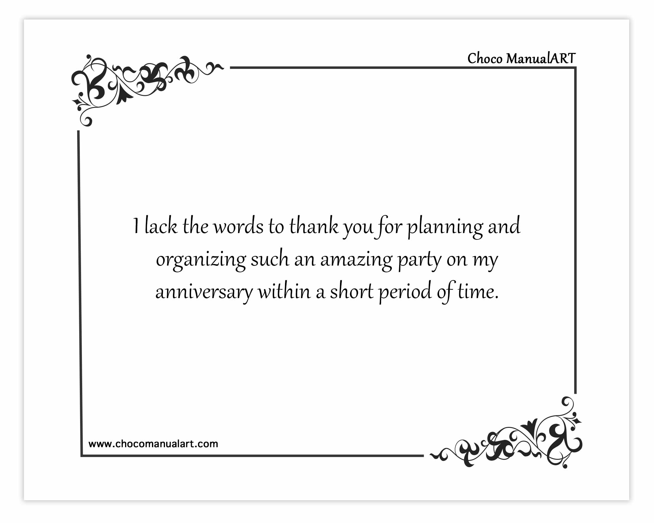 I lack the words to thank you for planning and organizing such an amazing party on my anniversary within a short period of time.