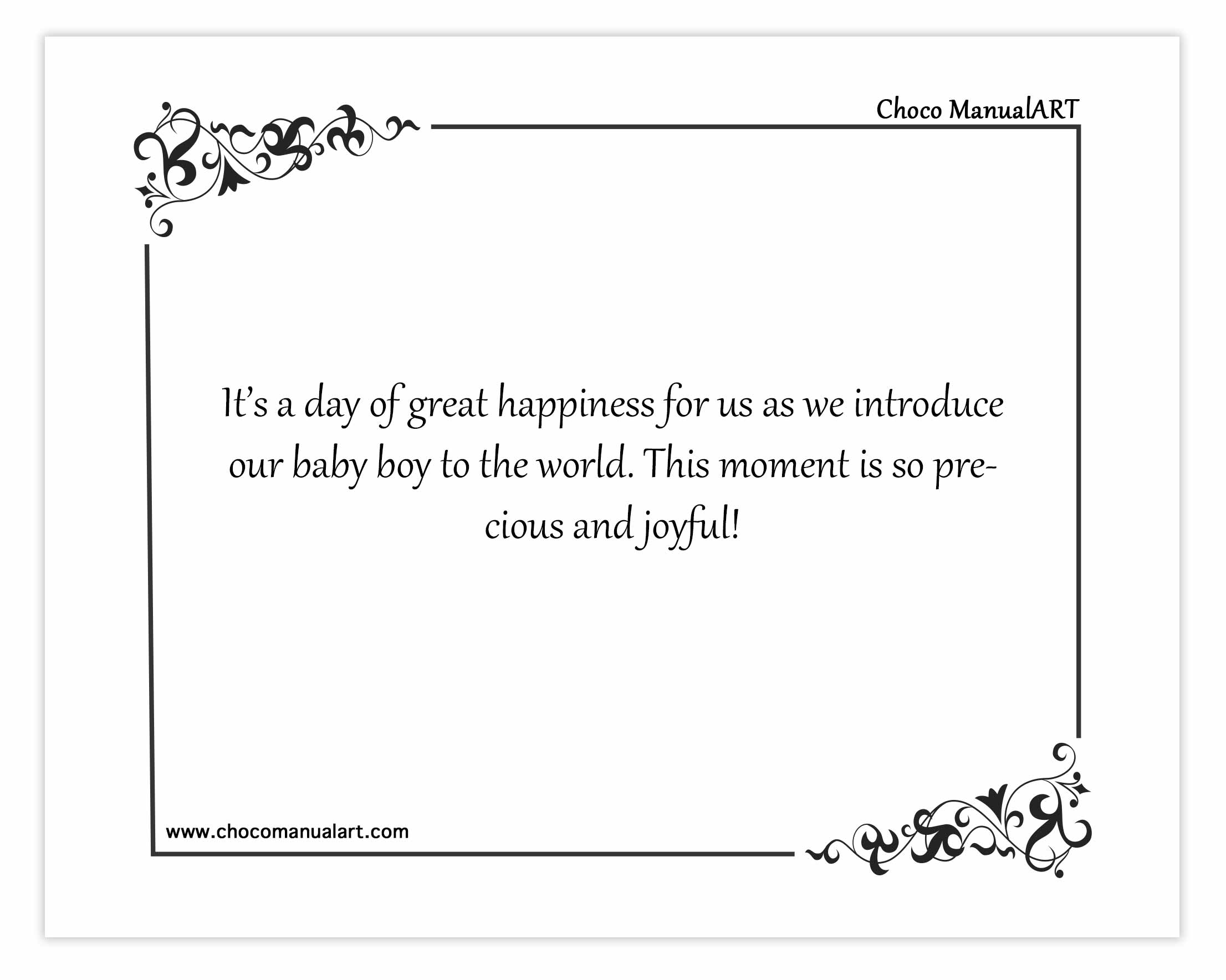 It’s a day of great happiness for us as we introduce our baby boy to the world. This moment is so precious and joyful!