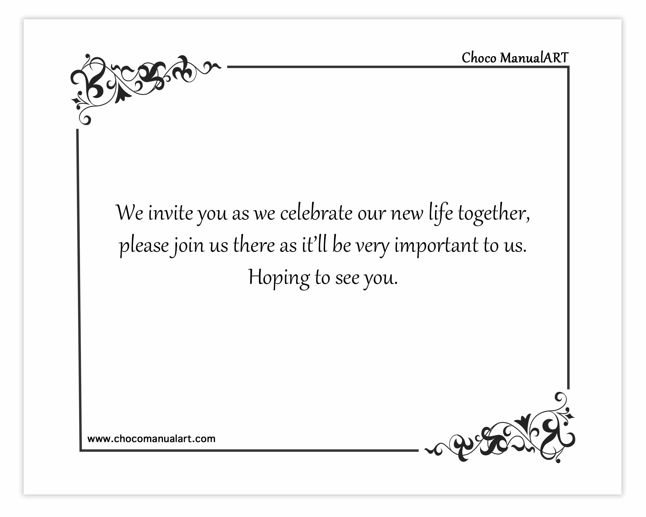 We invite you as we celebrate our new life together, please join us there as it’ll be very important to us. Hoping to see you.