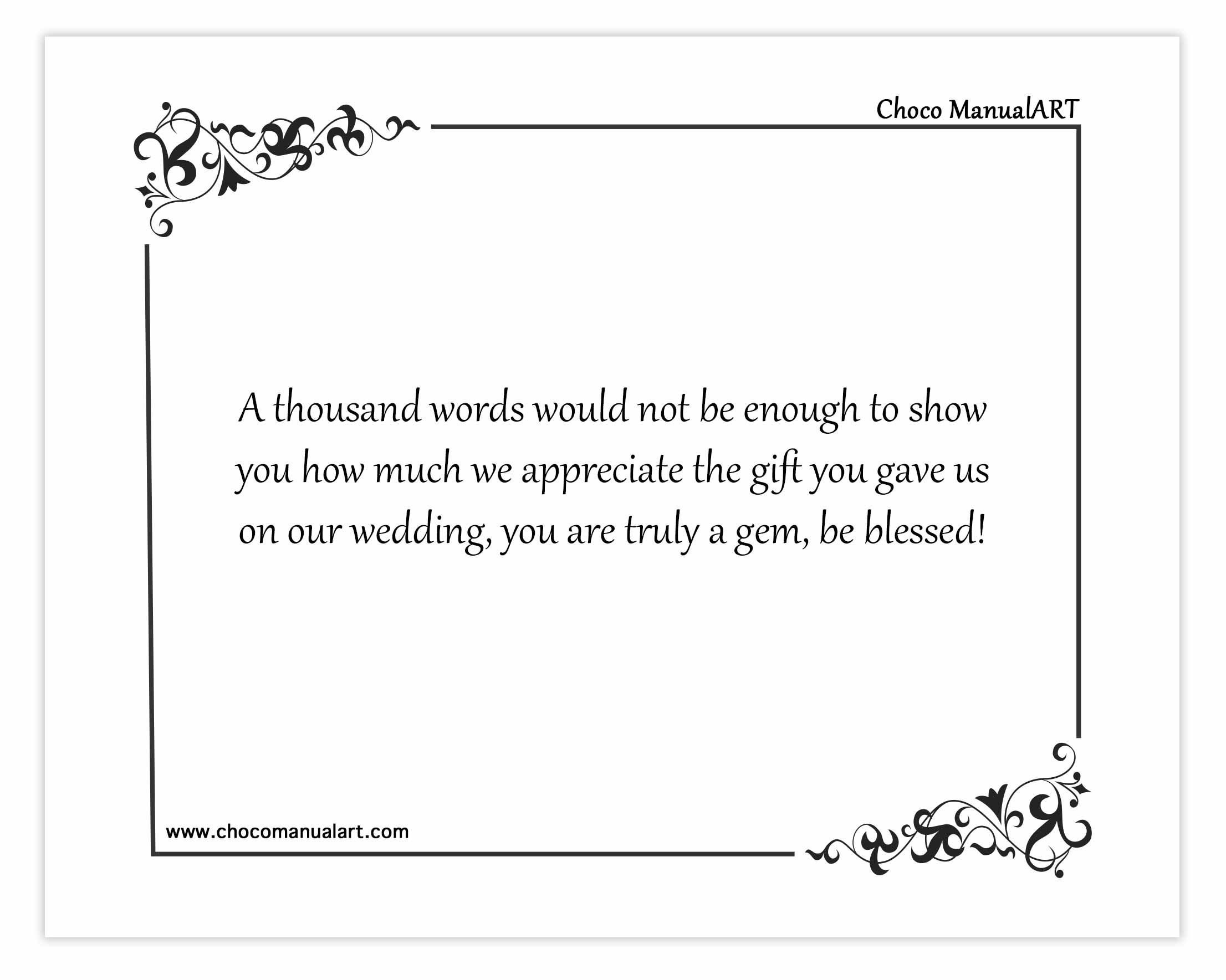 A thousand words would not be enough to show you how much we appreciate the gift you gave us on our wedding, you are truly a gem, be blessed!