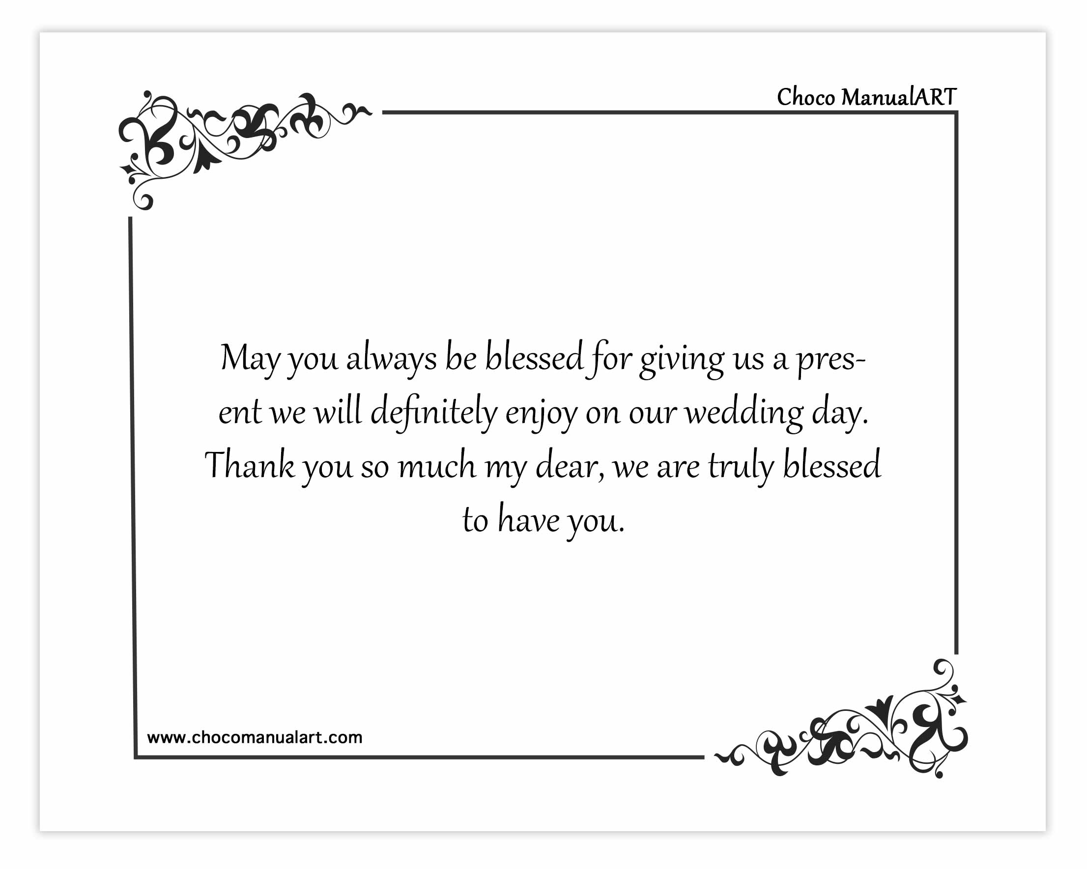 May you always be blessed for giving us a present we will definitely enjoy on our wedding day. Thank you so much my dear, we are truly blessed to have you.