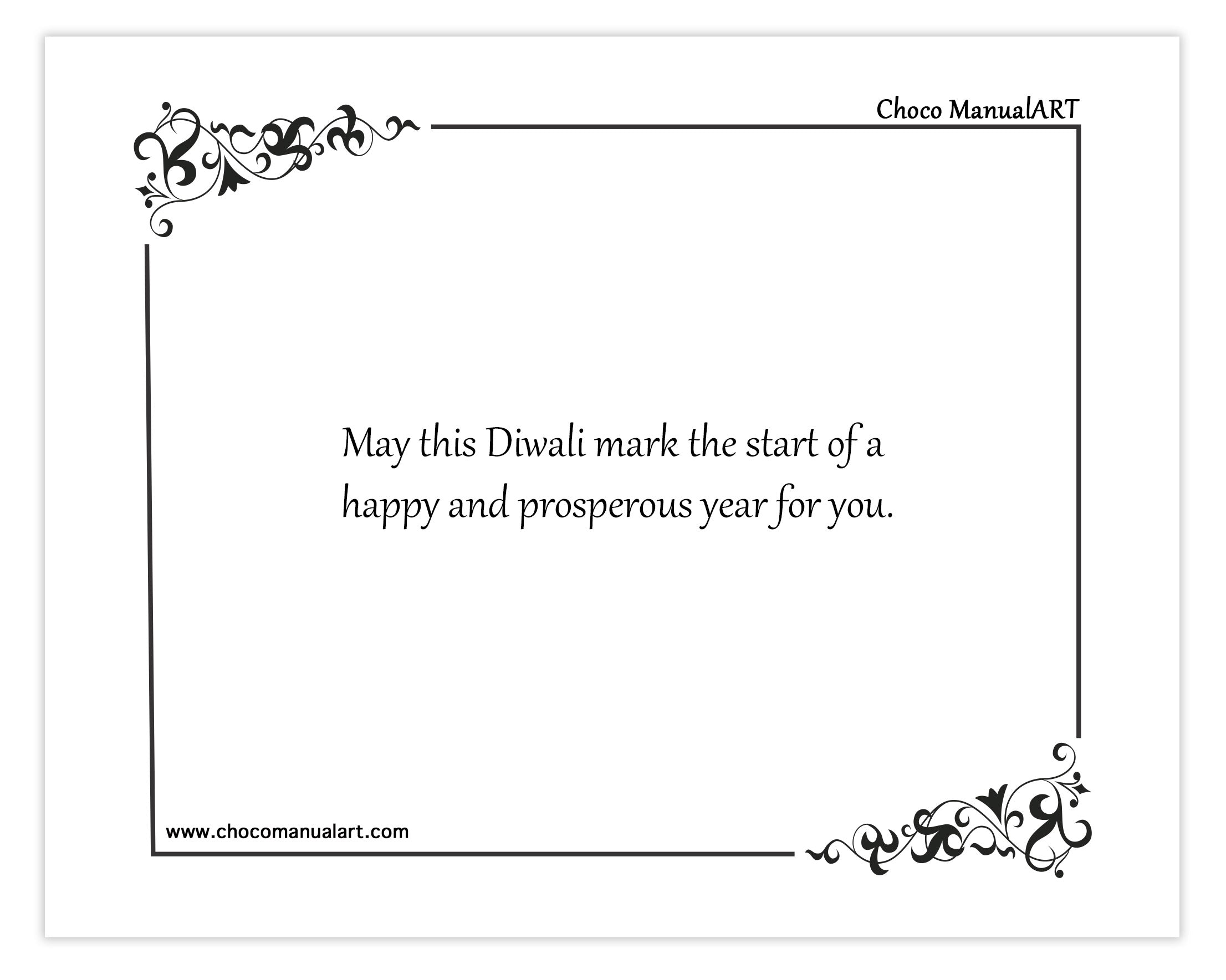 May this Diwali mark the start of a happy and prosperous year for you.