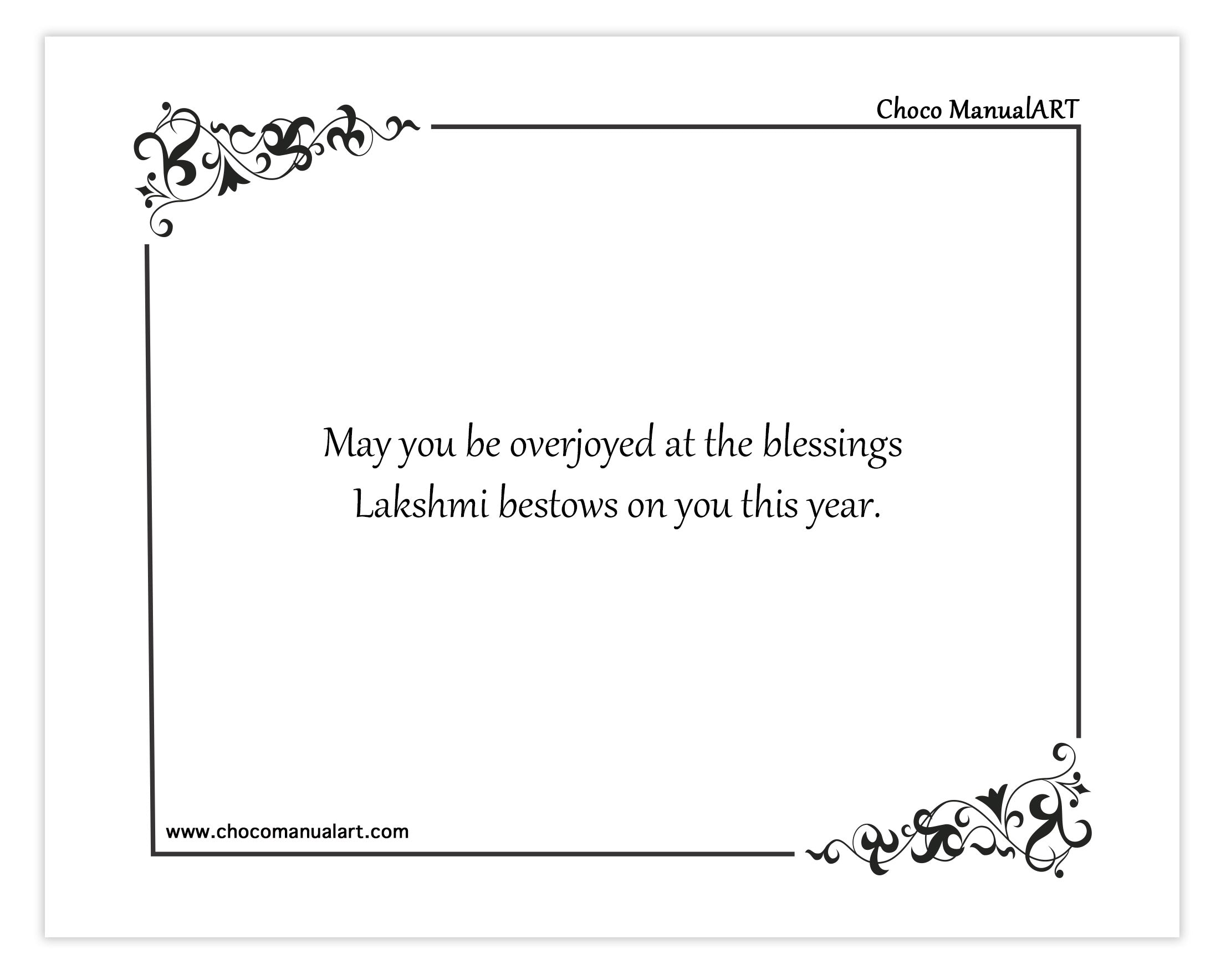 May you be overjoyed at the blessings Lakshmi bestows on you this year.